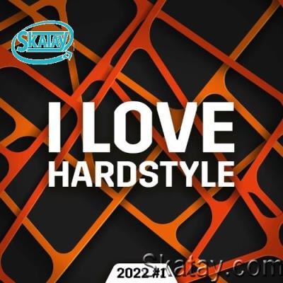 I Love Hardstyle 2022 #1 (2022)
