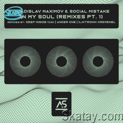 Vladislav Maximov & Social Mistake - In My Soul (Remixes, Pt. 1) (2022)