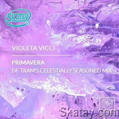 Violeta Vicci - Primavera (DF Tram's Celestially Seasoned Mix) (2022)