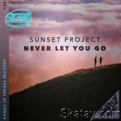 Sunset Project - Never Let You Go (2022)