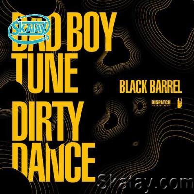 Black Barrel - Bad Boy Tune / Dirty Dance (2022)