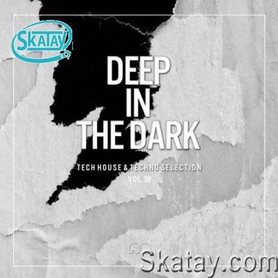 Deep In The Dark Vol. 58 - Tech House & Techno Selection (2022)