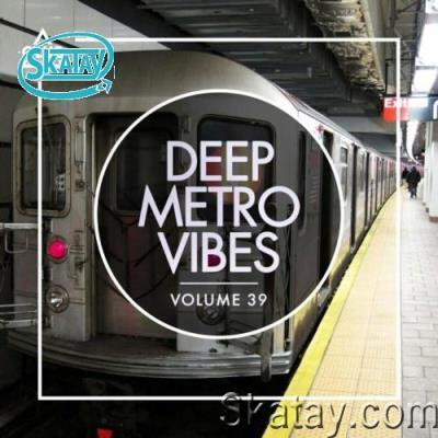 Deep Metro Vibes, Vol. 39 (2022)