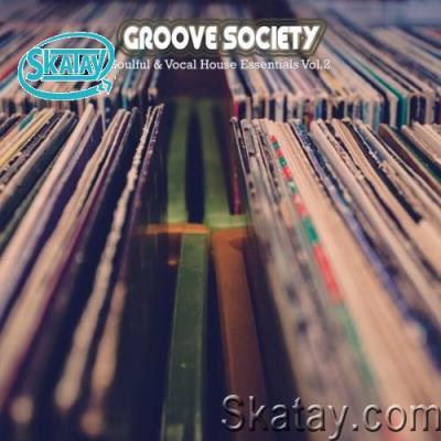 Groove Society: Soulful & Vocal House Essentials, Volume. 2 (2022)