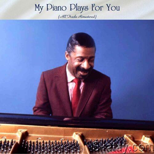My Piano Plays For You (All Tracks Remastered) (2022)