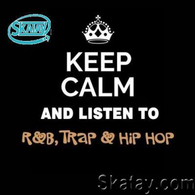 Keep Calm and Listen To: R&B, Trap & Hip Hop (2022)