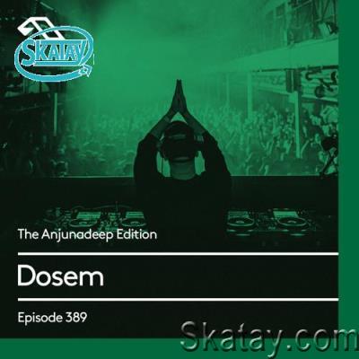 Dosem - The Anjunadeep Edition 389 (2022-03-05)