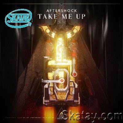 Aftershock - Take Me Up (Incl. Extended Mix) (2022)