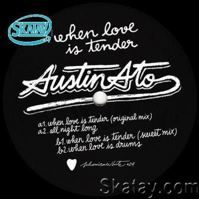 Austin Ato - When Love Is Tender (2022)