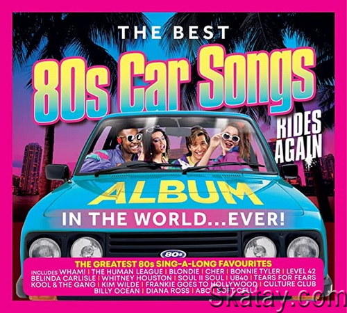 The Best 80s Car Songs Album In The World Ever Rides Again (3CD) (2022)