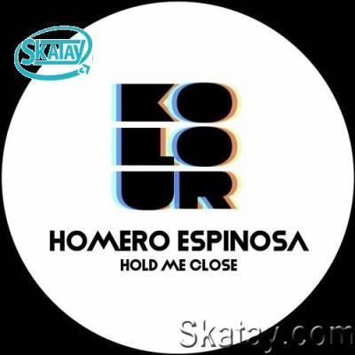 Homero Espinosa - Hold Me Close (2022)
