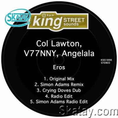 Col Lawton, V77NNY, Angelala - Eros (2022)