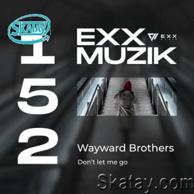 Wayward Brothers - Don't Let Me Go (2022)