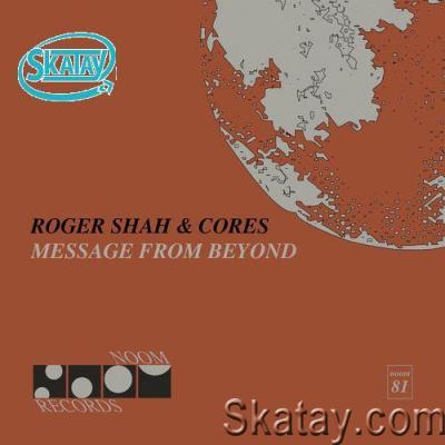 Roger Shah & Cores - Message from Beyond (2022)