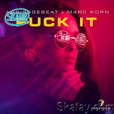 Abrissgebeat x Marc Korn - Fuck it (I Don't Want You Back) (2022)