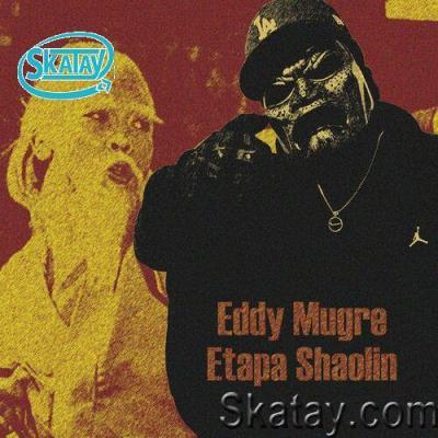 Eddy Mugre - Etapa Shaolin, Vol. 01 (2022)