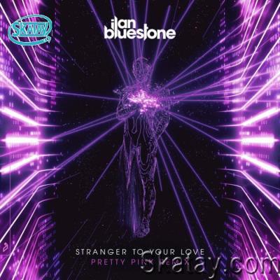 ilan Bluestone ft Ellen Smith - Stranger To Your Love (Pretty Pink Remix) (2022)
