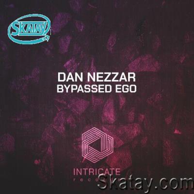 Dan Nezzar - Bypassed Ego (2022)