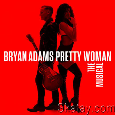 Bryan Adams - Pretty Woman - The Musical (2022)