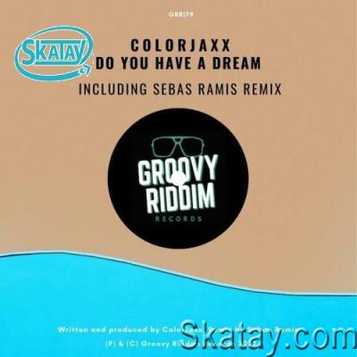 ColorJaxx - Do You Have A Dream (2022)
