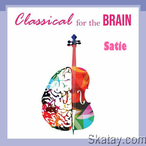 Classical for the Brain - Satie (2022)