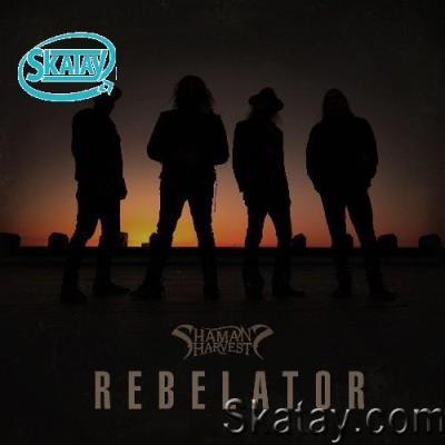 Shaman's Harvest - Rebelator (2022)