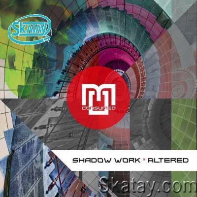 Shadow Work - Altered (2022)