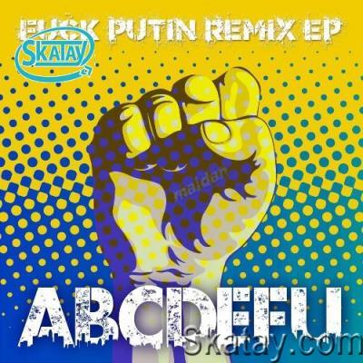 Maidan - abcdefu (Fuck Putin Remix EP) (2022)