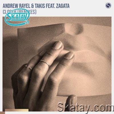 Andrew Rayel & Takis ft Zagata - Closer (Remixes) (2022)