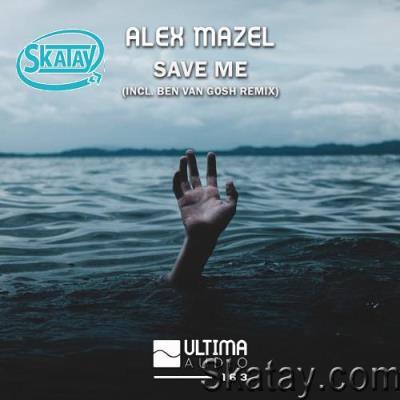 Alex Mazel - Save Me (2022)