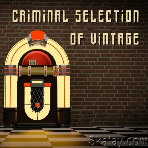 Criminal Selection of Vintage (2022)