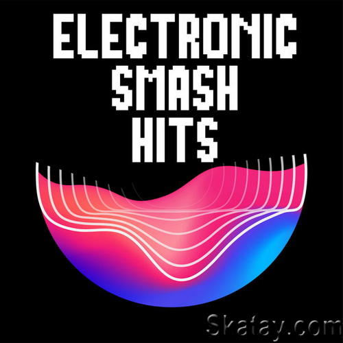 Electronic Smash Hits (2022) FLAC