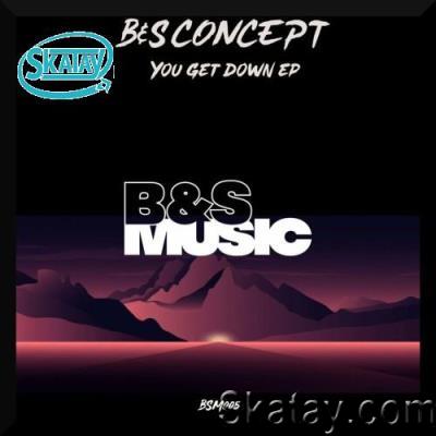 B&S Concept - You Get Down EP (2022)