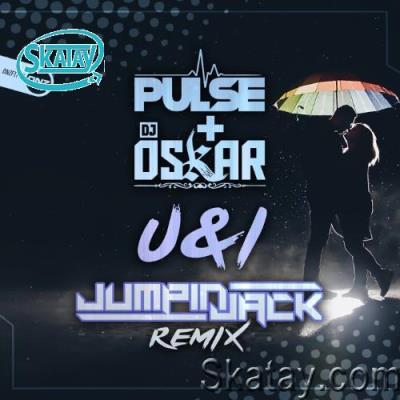 DJ Pulse & DJ Oskar - U & I (Jumpin Jack Remix) (2022)