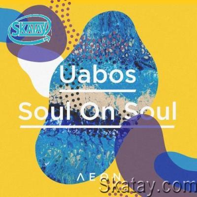 Uabos - Soul On Soul EP (2022)