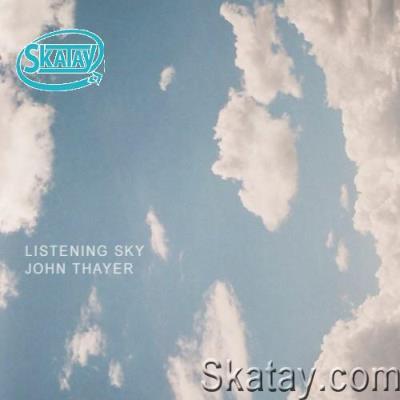 John Thayer - Listening Sky (2022)