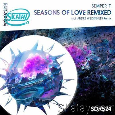 Semper T. - Seasons Of Love Remixed (2022)