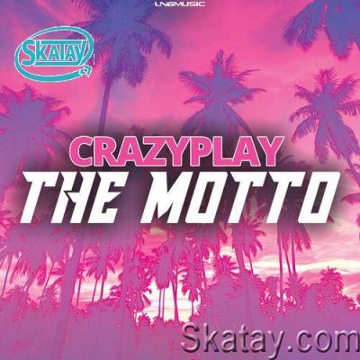 Crazyplay - The Motto (2022)