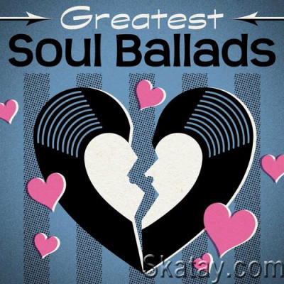 VA - Greatest Soul Ballads (2022)