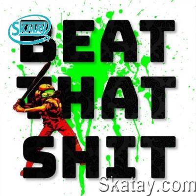 Salush - Beat That Shit (2022)