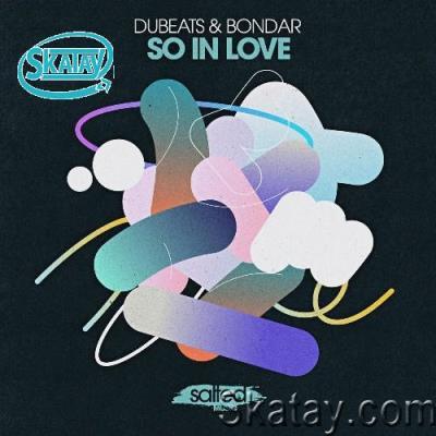 DuBeats & Bondar - So In Love (2022)