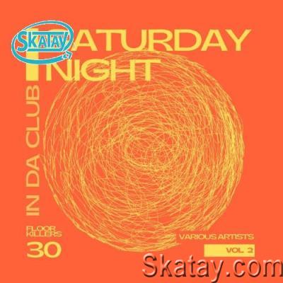 Saturday Night - In Da Club (30 Floor Killers), Vol 2 (2022)