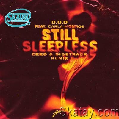 D.O.D feat Carla Monroe - Still Sleepless (Ekko & Sidetrack Remix) (2022)