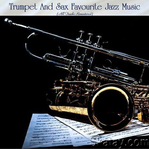 Trumpet And Sax Favourite Jazz Music (All Tracks Remastered) (2022)