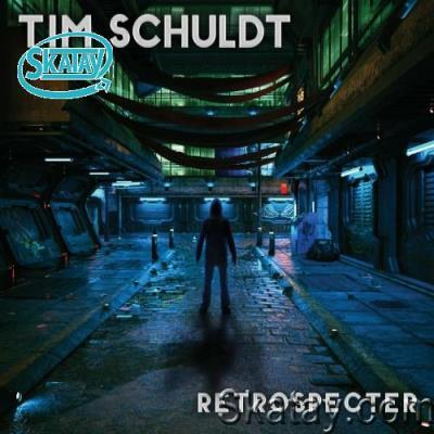 Tim Schuldt - Retrospecter (2022)