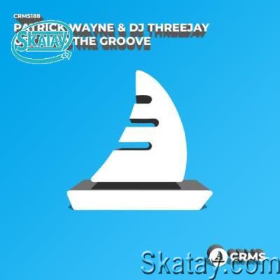 Patrick Wayne & DJ ThreeJay - Get Into The Groove (2022)