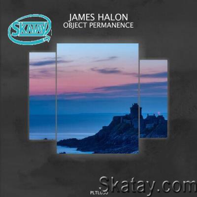 James Halon - Object Permanence (2022)