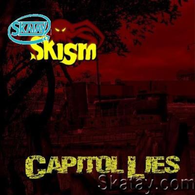 Skism - Capital Lies (2022)