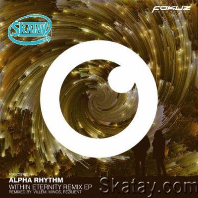 Alpha Rhythm - Within Eternity Remix EP (2022)