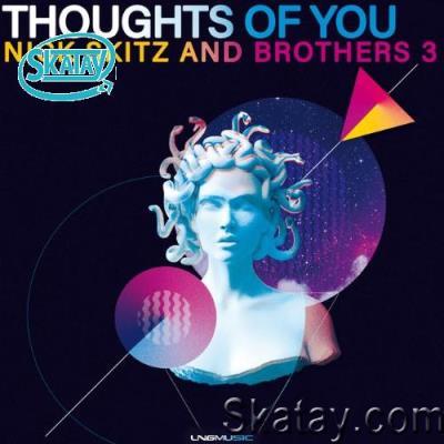 Nick Skitz & Brothers 3 - Thoughts Of You (2022)